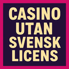 Casino utan Svensk Licens Utforska Topp 10 Nettcasinon Casino utan Svensk Licens Utforska Topp 10 Nettcasinon